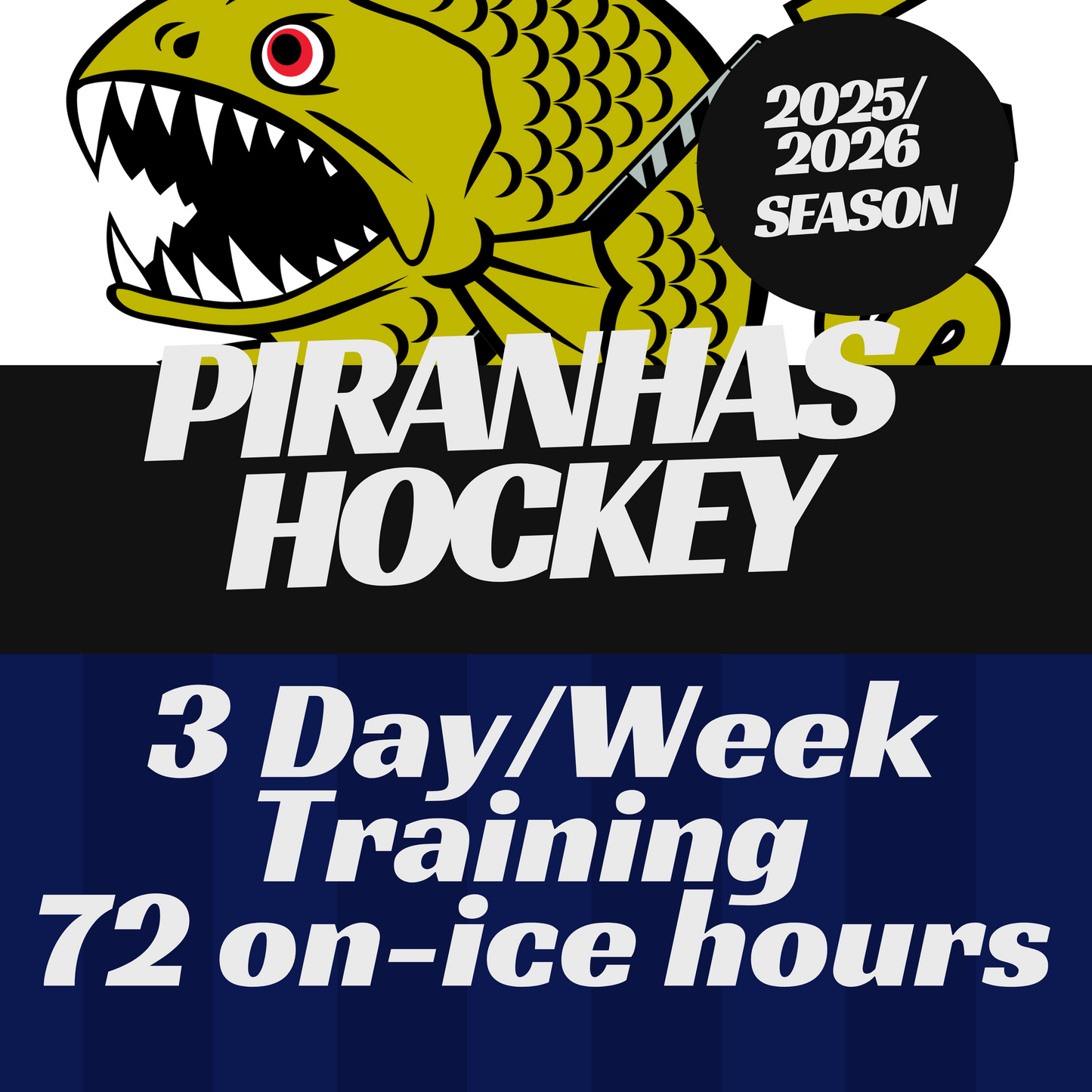 (SOLD OUT) Piranhas Hockey 2025/2026 (3days/week training ~ 72hrs on-ice)