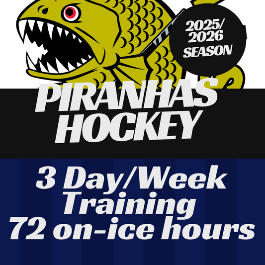 Piranhas Hockey 2025/2026 (3days/week training ~ 72hrs on-ice)